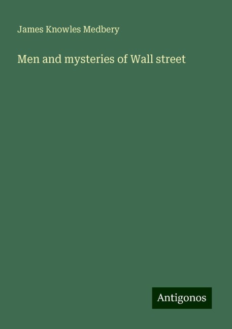 Men and mysteries of Wall street
