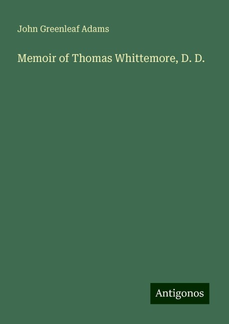 Memoir of Thomas Whittemore, D. D.
