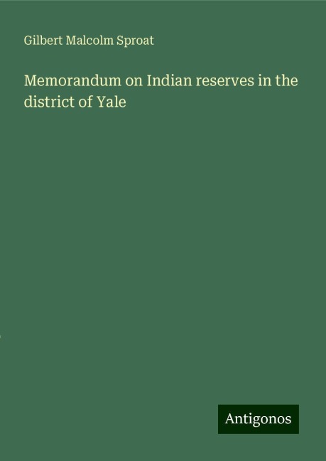 Memorandum on Indian reserves in the district of Yale