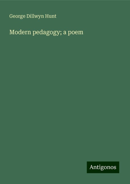Modern pedagogy; a poem