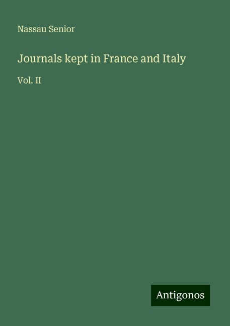 Journals kept in France and Italy: Vol. II