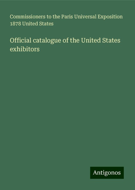 Official catalogue of the United States exhibitors