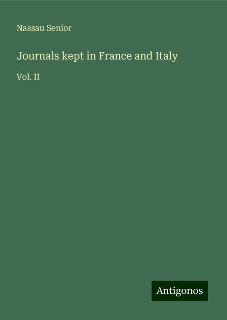 Journals kept in France and Italy: Vol. II