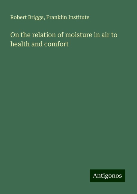 On the relation of moisture in air to health and comfort