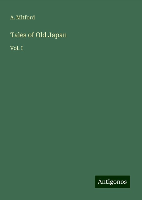 Tales of Old Japan: Vol. I