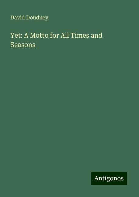 Yet: A Motto for All Times and Seasons
