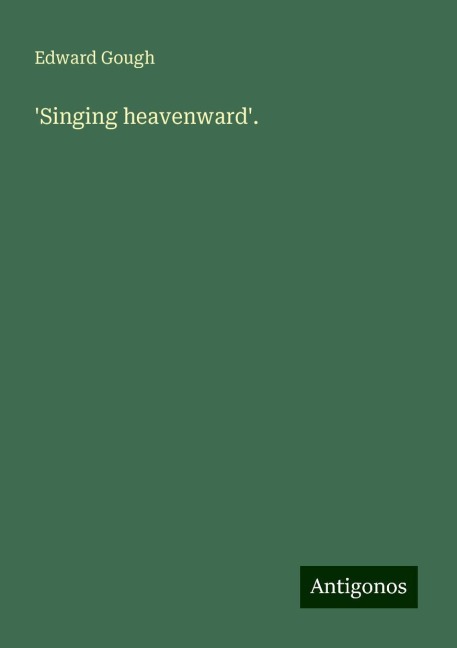 Singing heavenward.