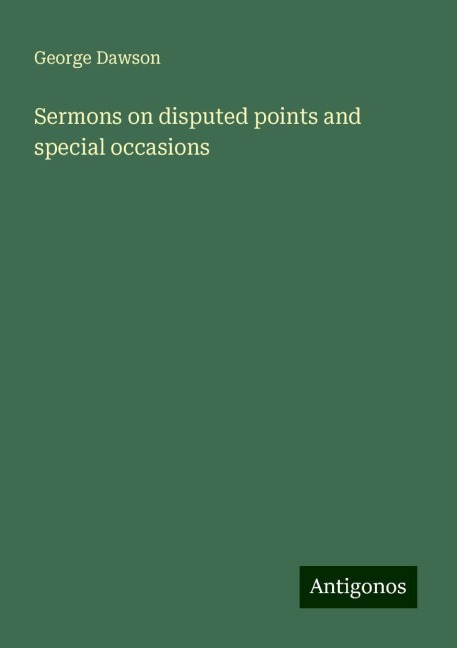 Sermons on disputed points and special occasions