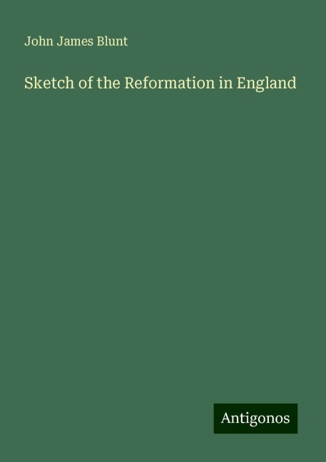 Sketch of the Reformation in England