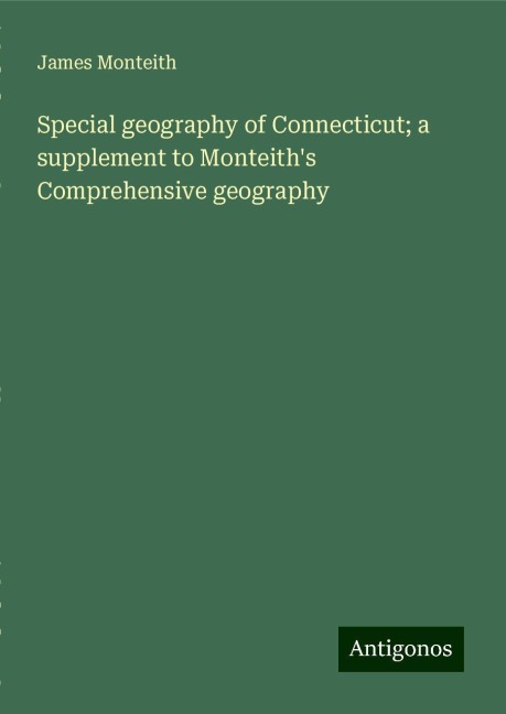 Special geography of Connecticut; a supplement to Monteiths Comprehensive geography