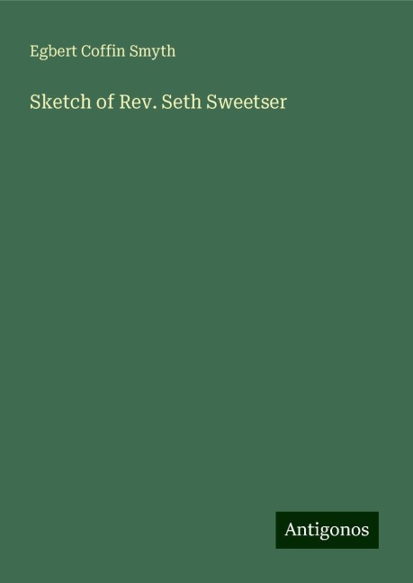 Sketch of Rev. Seth Sweetser