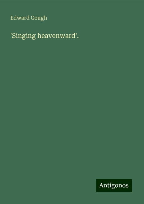 Singing heavenward.