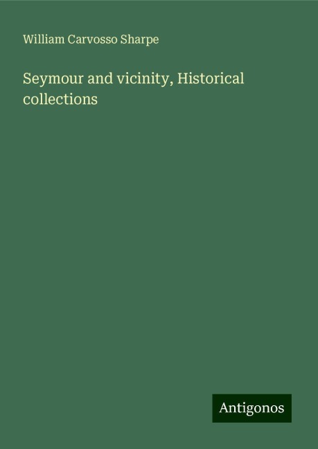 Seymour and vicinity, Historical collections