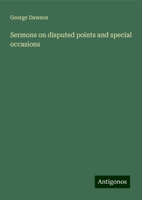Sermons on disputed points and special occasions