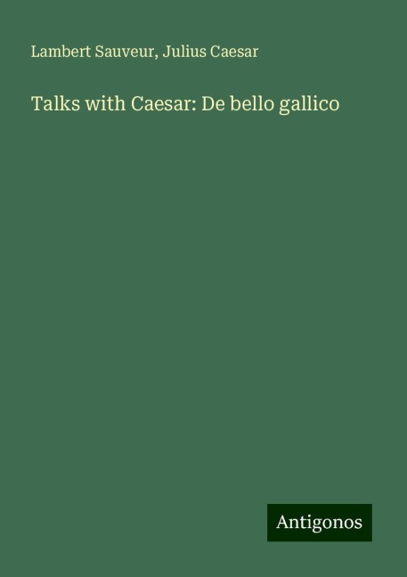 Talks with Caesar: De bello gallico