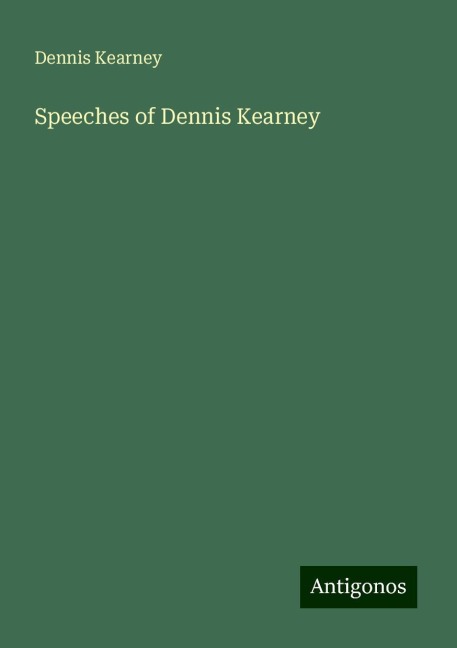Speeches of Dennis Kearney