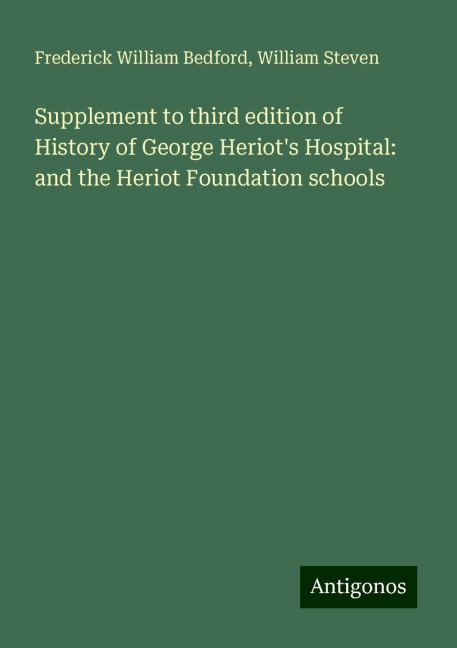 Supplement to third edition of History of George Heriots Hospital: and the Heriot Foundation schools