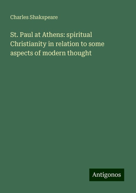 St. Paul at Athens: spiritual Christianity in relation to some aspects of modern thought
