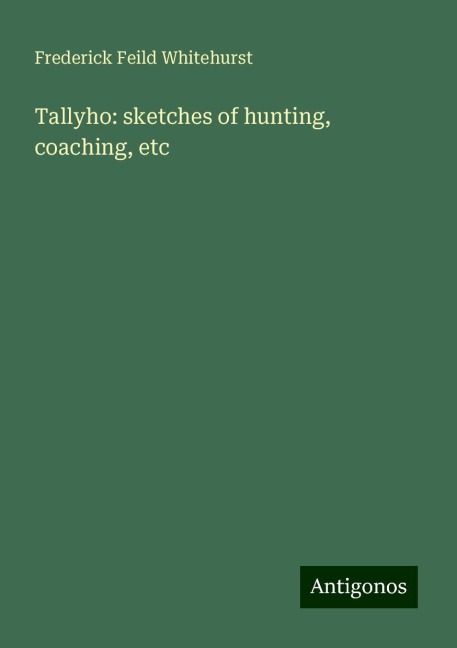 Tallyho: sketches of hunting, coaching, etc