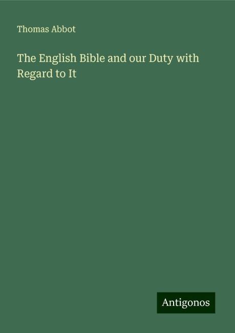 The English Bible and our Duty with Regard to It