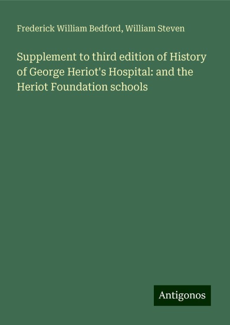 Supplement to third edition of History of George Heriots Hospital: and the Heriot Foundation schools