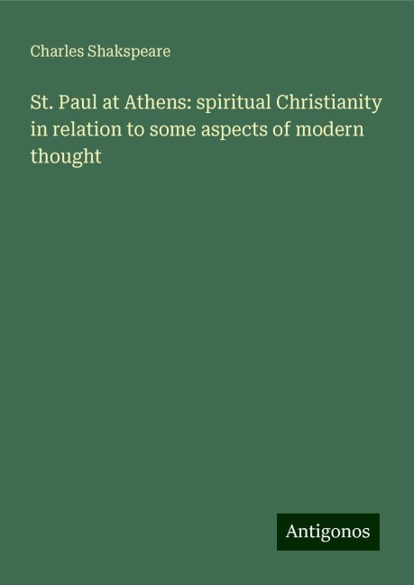 St. Paul at Athens: spiritual Christianity in relation to some aspects of modern thought