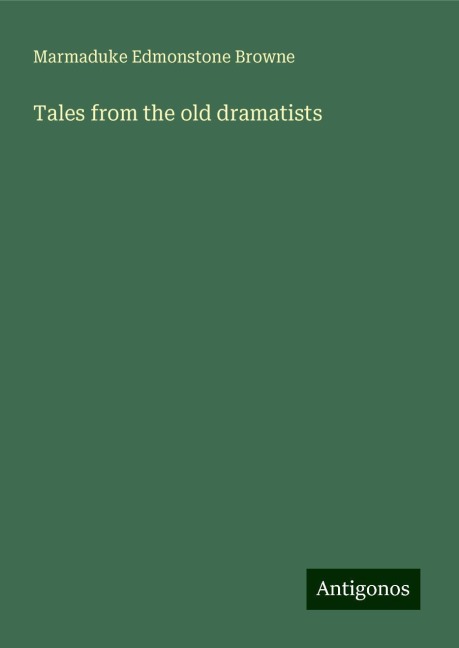 Tales from the old dramatists