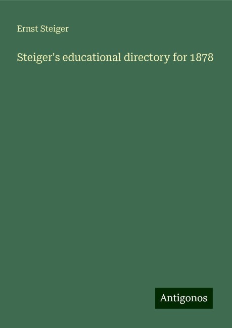 Steigers educational directory for 1878