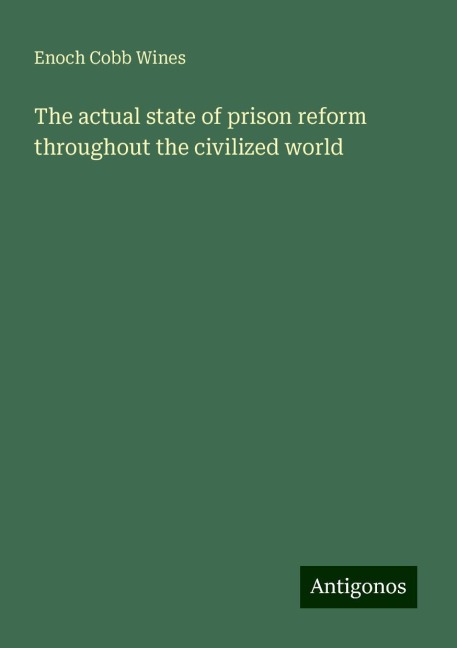 The actual state of prison reform throughout the civilized world