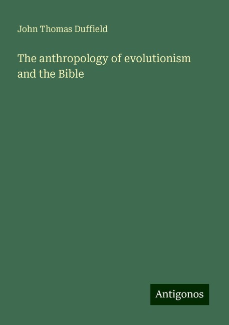 The anthropology of evolutionism and the Bible