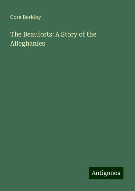 The Beauforts: A Story of the Alleghanies