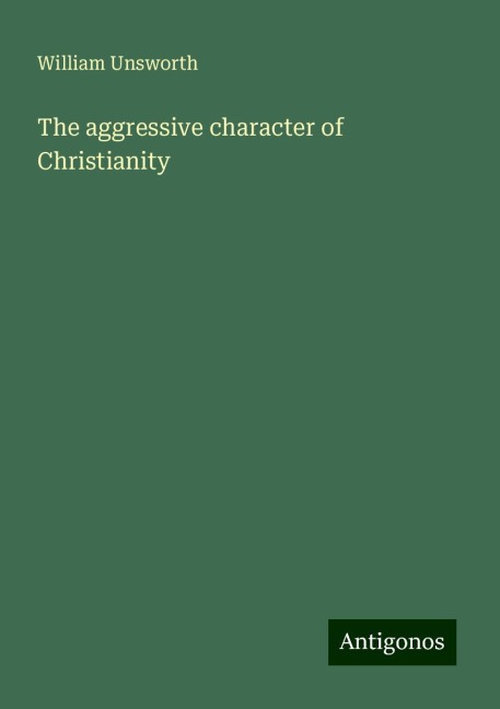 The aggressive character of Christianity