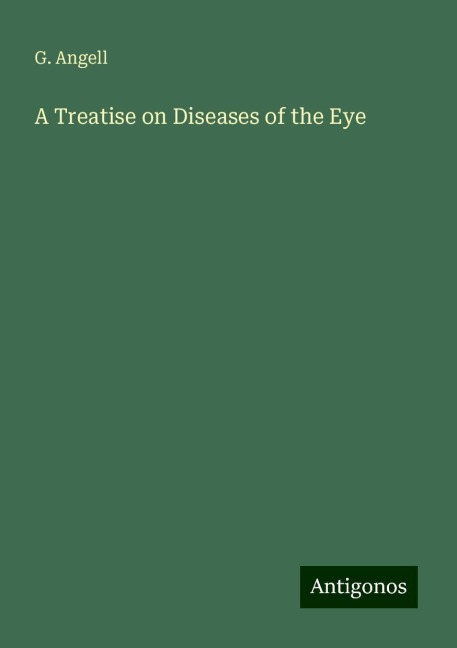 A Treatise on Diseases of the Eye
