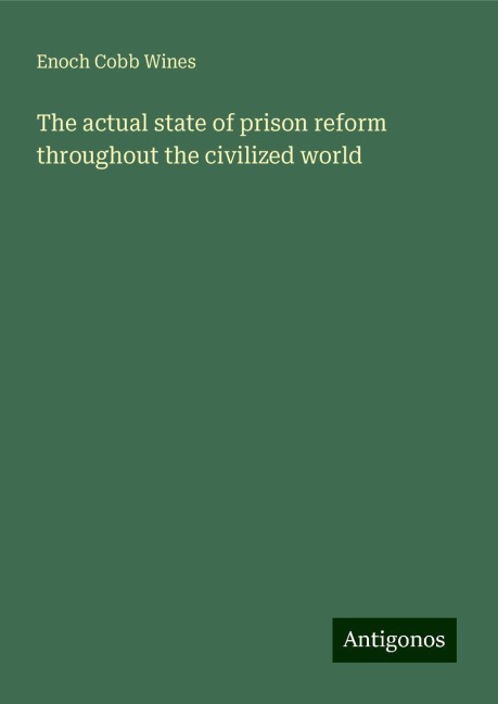 The actual state of prison reform throughout the civilized world