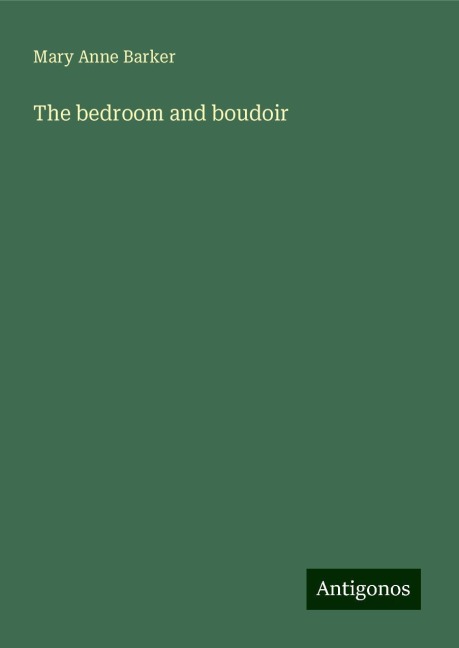 The bedroom and boudoir