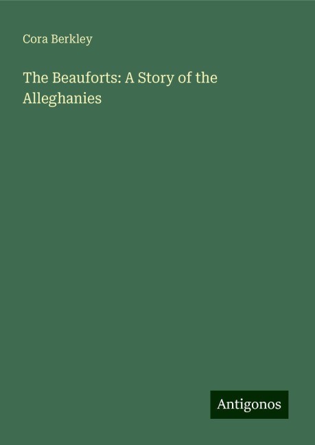 The Beauforts: A Story of the Alleghanies