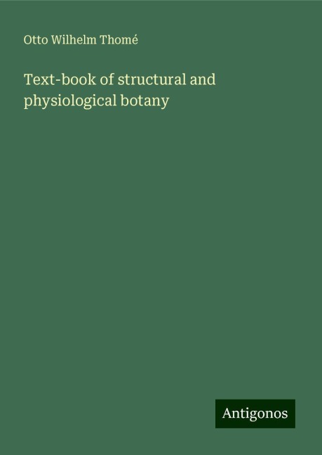 Text-book of structural and physiological botany