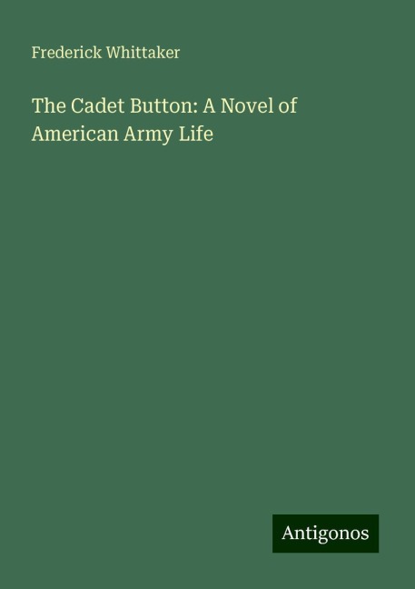 The Cadet Button: A Novel of American Army Life