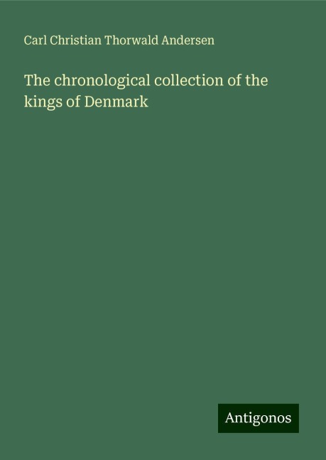 The chronological collection of the kings of Denmark