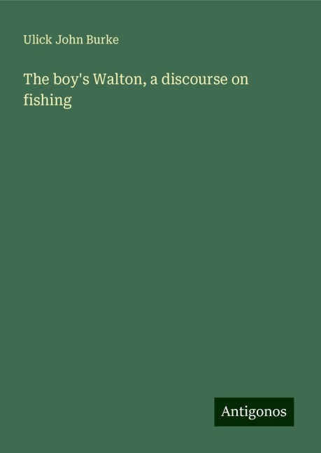 The boys Walton, a discourse on fishing
