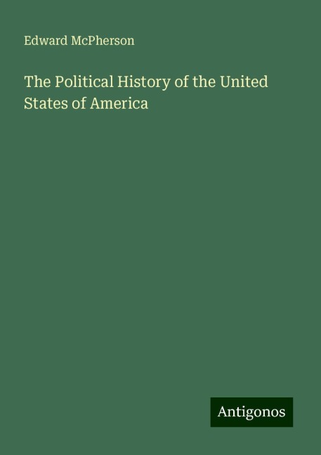 The Political History of the United States of America