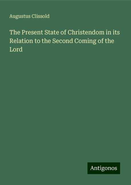 The Present State of Christendom in its Relation to the Second Coming of the Lord