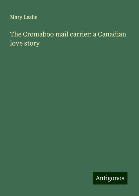 The Cromaboo mail carrier: a Canadian love story