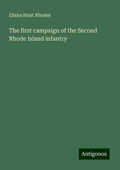 The first campaign of the Second Rhode Island infantry