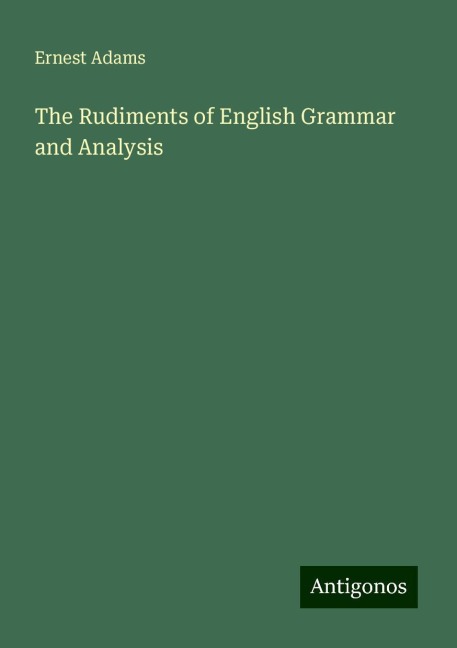 The Rudiments of English Grammar and Analysis