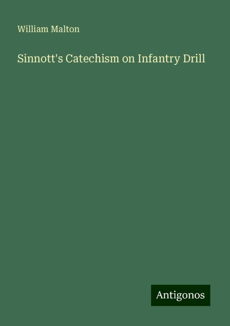 Sinnotts Catechism on Infantry Drill