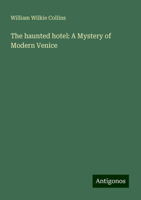 The haunted hotel: A Mystery of Modern Venice