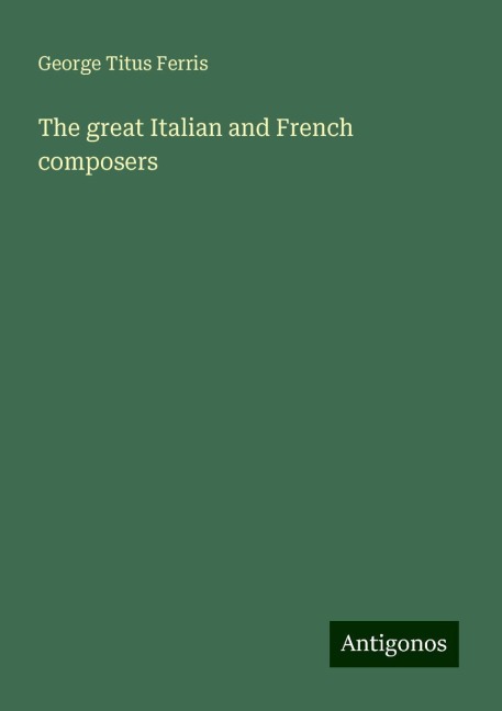 The great Italian and French composers