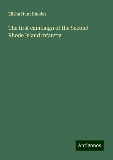 The first campaign of the Second Rhode Island infantry