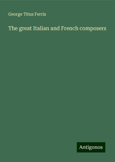 The great Italian and French composers